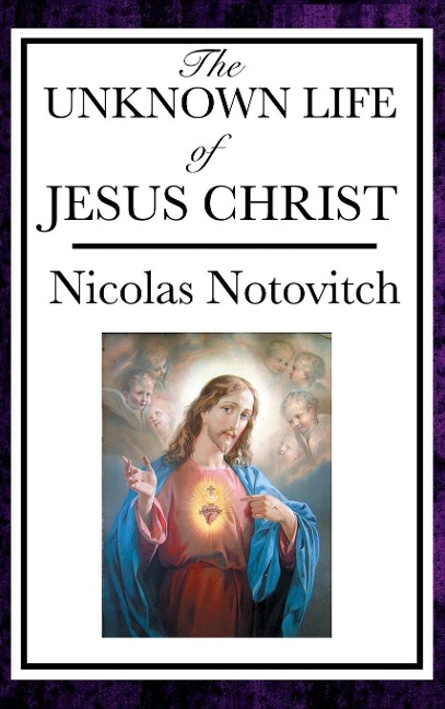 The Unknown Life of Jesus: The Lost Years of Jesus in the East