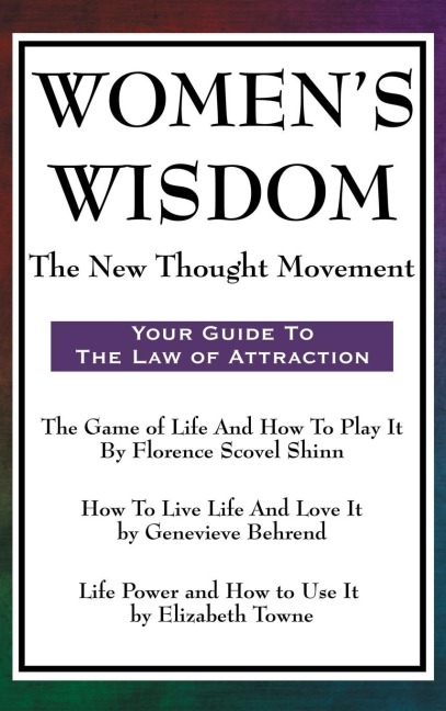Womens Wisdom: Three Foundational Texts of the New Thought Movement