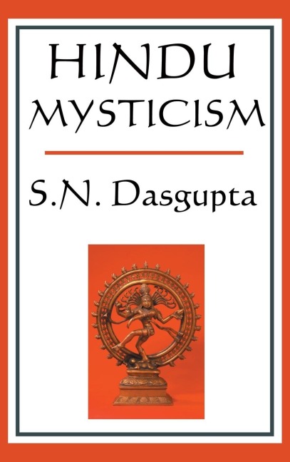 Hindu Mysticism: A Classic Study of Hindu Spiritual Thought
