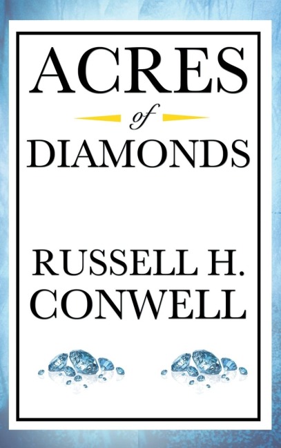 Acres of Diamonds: A Classic Lesson in Opportunity, Service, and Success