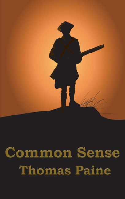 Common Sense: The Revolutionary Pamphlet That Made Independence Inevitable