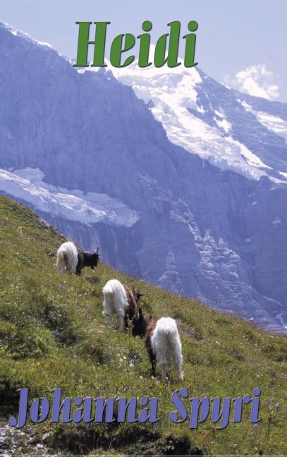 Heidi: The Classic Childrens Story of the Swiss Alps