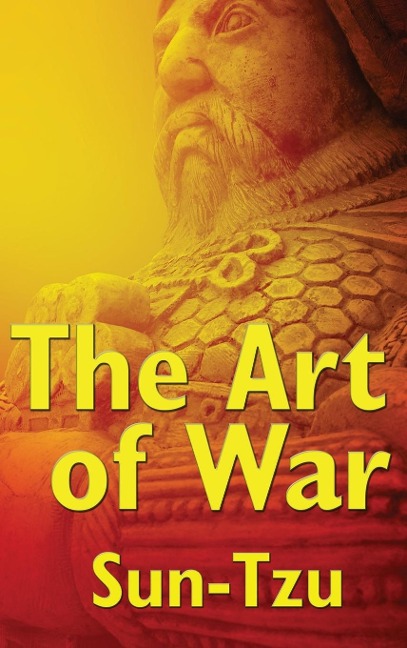 The Art of War: A Classic Treatise on Strategy and Leadership