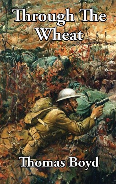 Through The Wheat: A Novel of the Great War