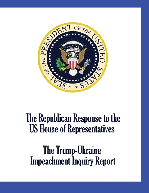 The Republican Response to the US House of Representatives Trump-Ukraine  Impeachment Inquiry Report