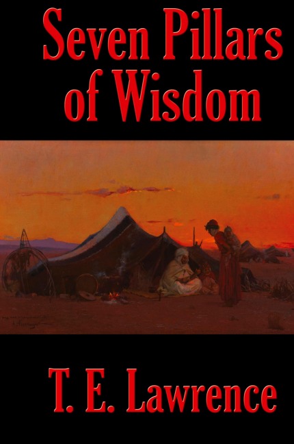 Seven Pillars of Wisdom: A Rediscovered Book