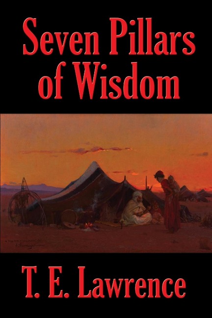 Seven Pillars of Wisdom: A Rediscovered Book