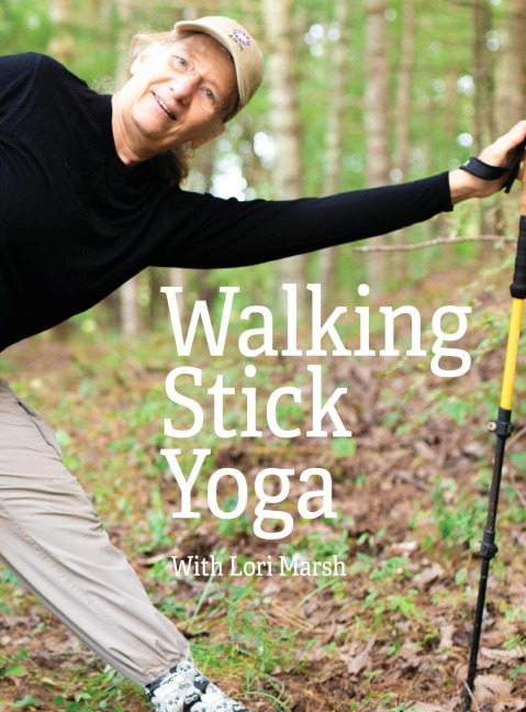 Walking Stick Yoga: Danda Pada Yoga or The Path of the Staff