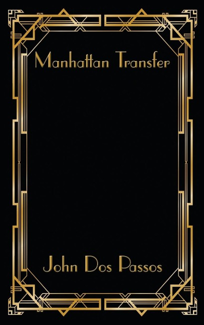 Manhattan Transfer: A Novel of New York