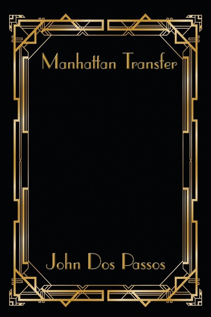 Manhattan Transfer: A Novel of New York