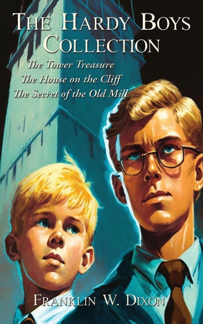 The Hardy Boys Collection: : The Tower Treasure The House on the Cliff The Secret of the Old Mill
