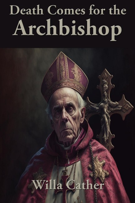 Death Comes for the Archbishop: A Rediscovered Book