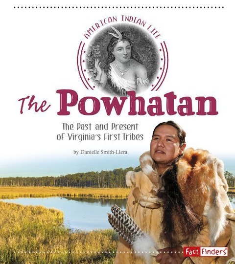 The Powhatan: The Past and Present of Virginias First Tribes