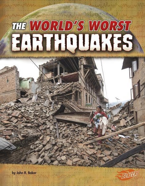 The Worlds Worst Earthquakes