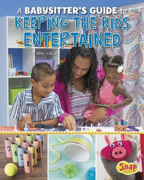 A Babysitters Guide to Keeping the Kids Entertained