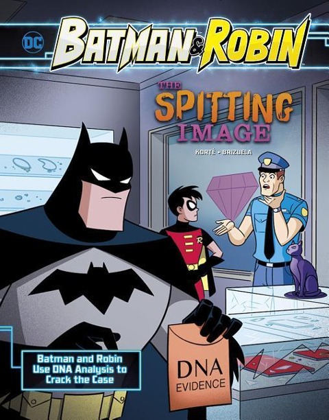 The Spitting Image: Batman & Robin Use DNA Analysis to Crack the Case