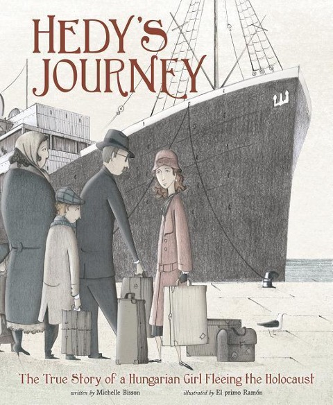 Hedys Journey: The True Story of a Hungarian Girl Fleeing the Holocaust