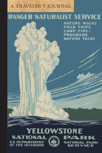 Yellowstone National Park A Traveler's Journal
