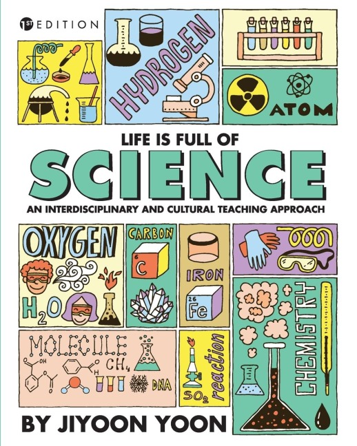 Life is Full of Science: An Interdisciplinary and Cultural Teaching Approach