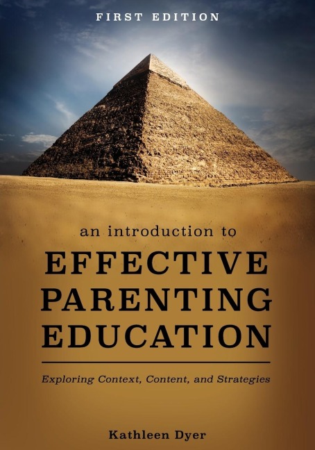 An Introduction to Effective Parenting Education: Exploring Context, Content, and Strategies