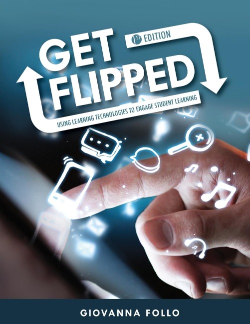 Get Flipped: Using Learning Technologies to Engage Student Learning