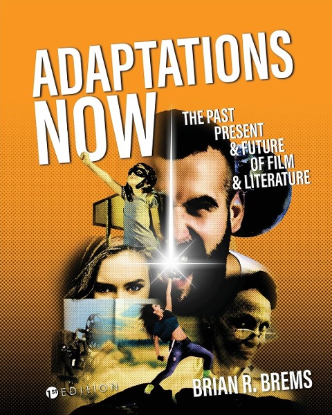 Adaptations Now: The Past, Present, and Future of Film and Literature