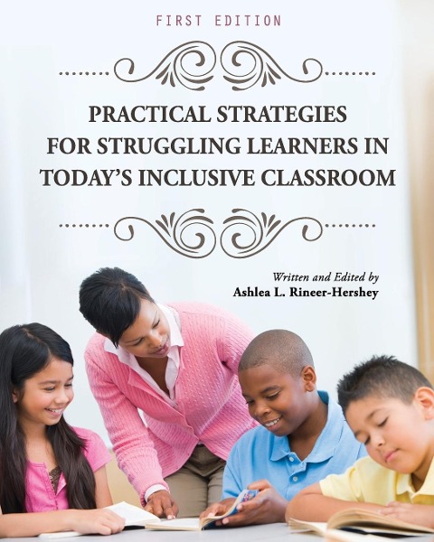 Practical Strategies for Struggling Learners in Todays Inclusive Classroom