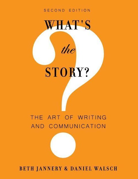 Whats the Story?: The Art of Writing and Communication