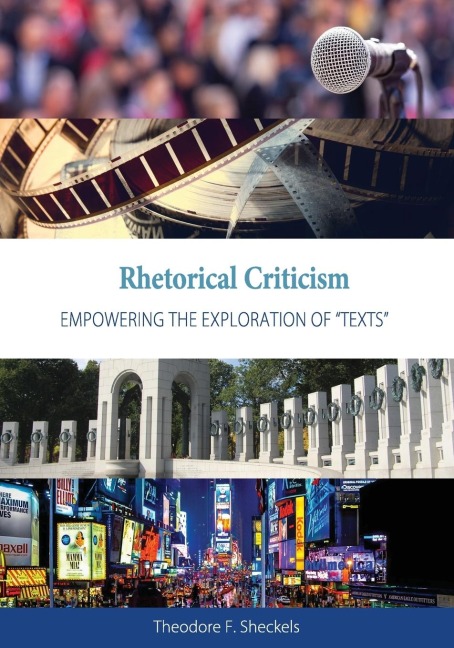 Rhetorical Criticism: Empowering the Exploration of "Texts"