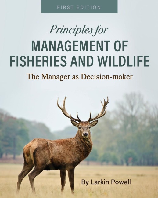 Principles for Management of Fisheries and Wildlife: The Manager as Decision-maker