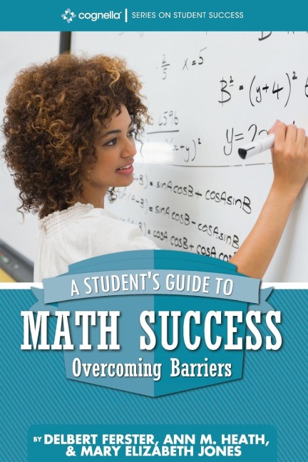A Students Guide to Math Success: Overcoming Barriers