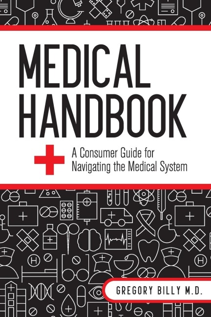 Medical Handbook: A Consumer Guide for Navigating the Medical System