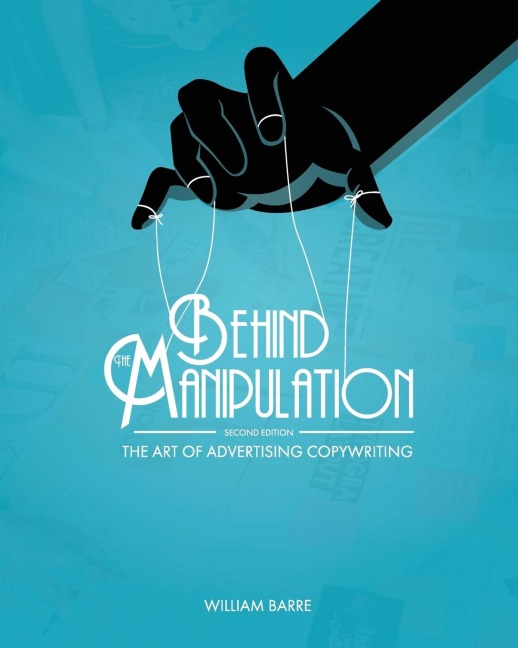Behind the Manipulation: The Art of Advertising Copywriting