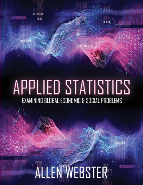 Applied Statistics: Examining Global Economic and Social Problems