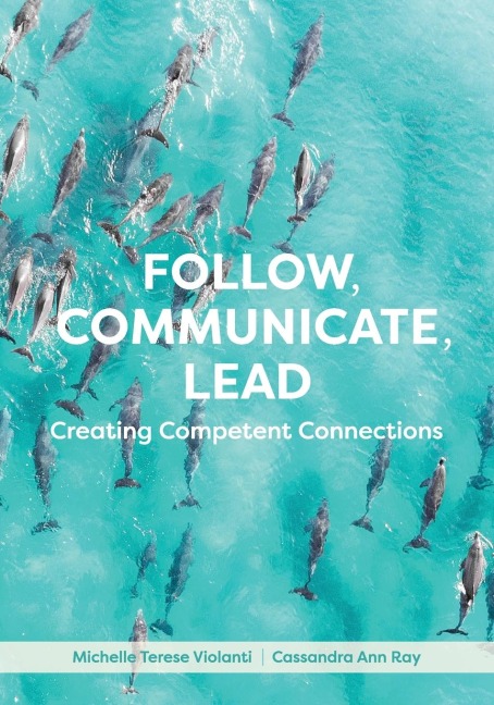Follow, Communicate, Lead: Creating Competent Connections