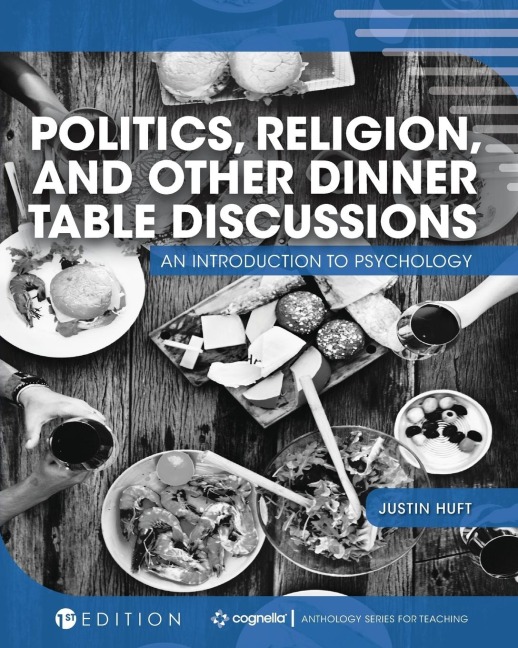 Politics, Religion, and Other Dinner Table Discussions: An Introduction to Psychology
