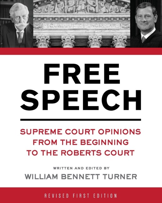 Free Speech: Supreme Court Opinions from the Beginning to the Roberts Court
