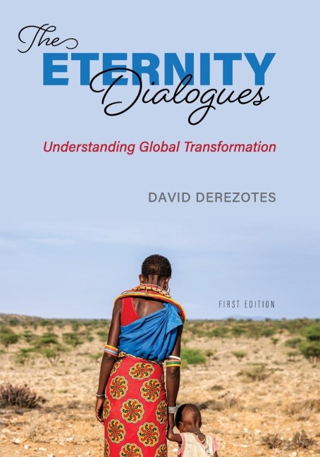 The Eternity Dialogues: Understanding Global Transformation
