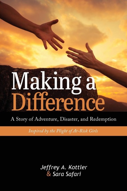 Making a Difference: A Story of Adventure, Disaster, and Redemption Inspired by the Plight of At-Risk Girls