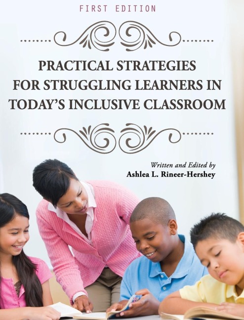 Practical Strategies for Struggling Learners in Todays Inclusive Classroom
