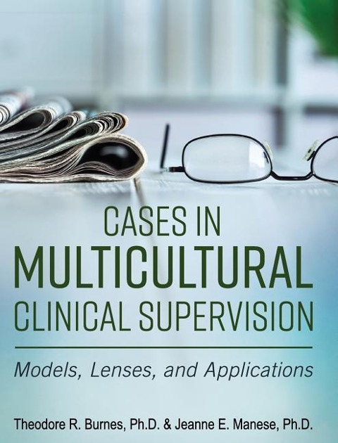 Cases in Multicultural Clinical Supervision