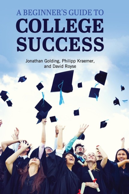 A Beginners Guide to College Success