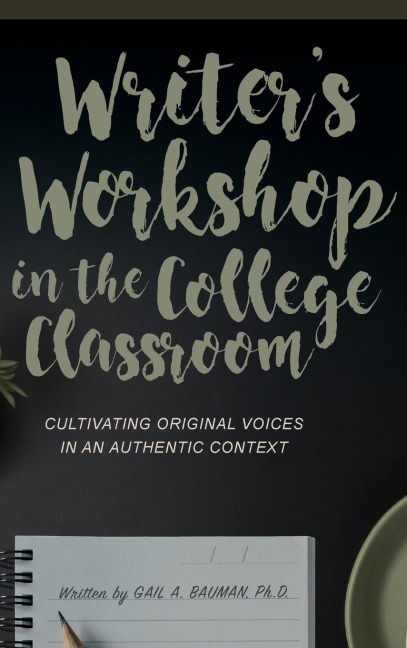 Writers Workshop in the College Classroom: Cultivating Original Voices in an Authentic Context