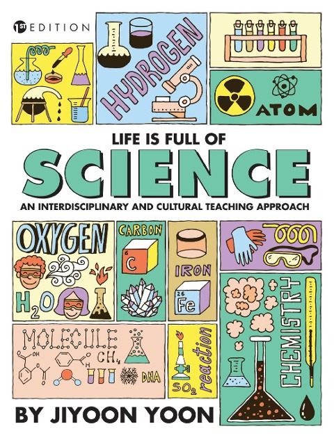 Life is Full of Science: An Interdisciplinary and Cultural Teaching Approach