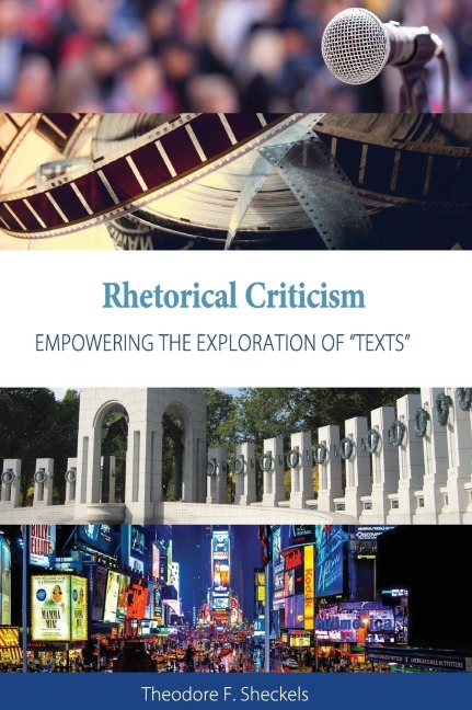 Rhetorical Criticism: Empowering the Exploration of Texts