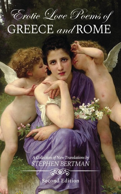 Erotic Love Poems of Greece and Rome A Collection of New Translations