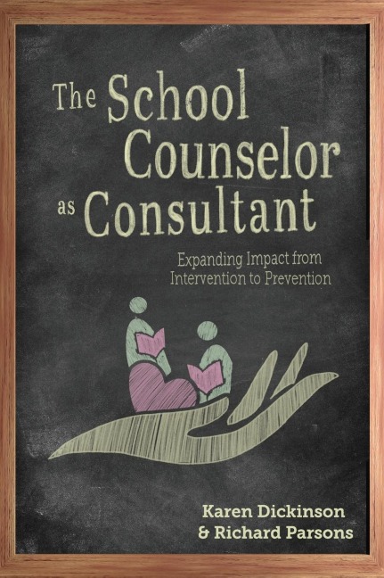 The School Counselor as Consultant: Expanding Impact from Intervention to Prevention