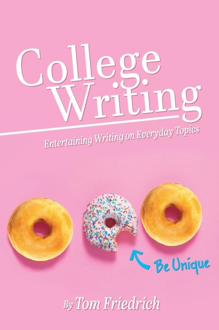 College Writing: Entertaining Writing on Everyday Topics