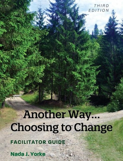 Another Way...Choosing to Change: Facilitator Guide
