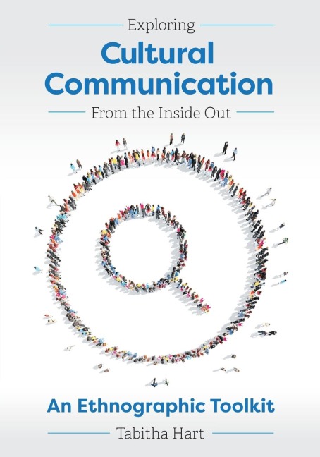 Exploring Cultural Communication From the Inside Out: An Ethnographic Toolkit